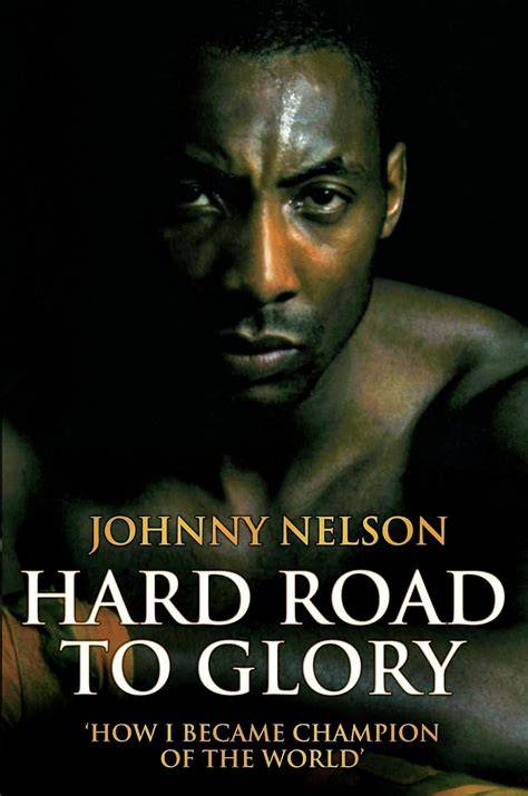 Hard Road To Glory How I Became Champion Of The World