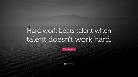Hard Work Beats Talent Quote
