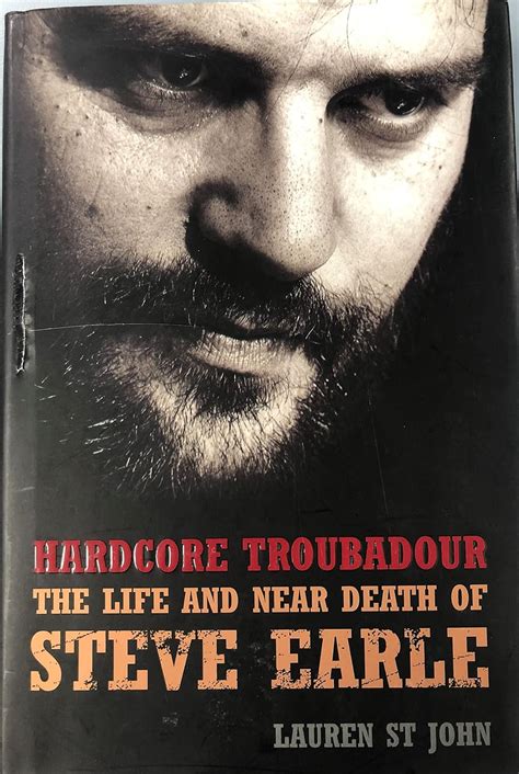 Download Hardcore Troubadour The Life And Near Death Of Steve Earle 