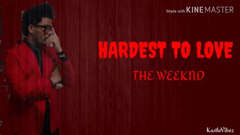 Hardest To Love Song And Lyrics By The The Weeknd Hardest To Love - The Weeknd Hardest To Love
