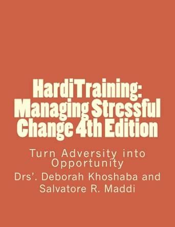 Harditraining Managing Stressful Change 4th Edition About Harditraining Managing Stressful Change 4th