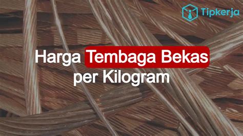 HARGA TEMBAGA BEKAS 🛫 Info harga tembaga per Kg terbaru Januari 2024 #rosok