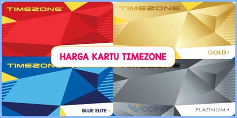 HARGA KARTU TIMEZONE - Harga Kartu Timezone Powercard Reguler dan Powercard Gold