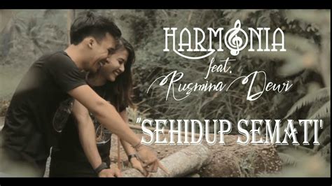 Harmonia Ft Rusmina Dewi Sehidup Semati Official Music Lirik Lagu Harmonia Sehidup Semati - Lirik Lagu Harmonia Sehidup Semati