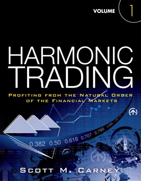 Read Harmonic Trading Volume One Profiting From The Natural Order Of The Financial Markets 1 