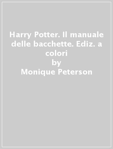 Full Download Harry Potter Il Manuale Delle Bacchette Ediz A Colori 