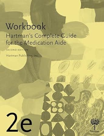 Hartmans Complete Guide For The Medication Aide