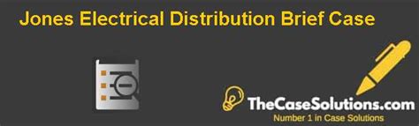 Harvard Case Studies Solutions Jones Electrical Distribution