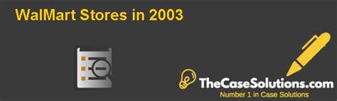 Harvard Case Studies Walmart Stores In 2003