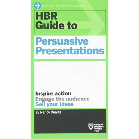 Read Hbr Guide To Persuasive Presentations Hbr Guide Series Harvard Business Review Guides 