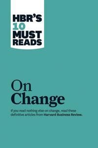 Download Hbrs 10 Must Reads On Change Management Including Featured Article Leading Change By John P Kotter 