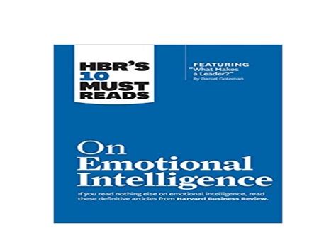 Full Download Hbrs 10 Must Reads On Emotional Intelligence With Featured Article What Makes A Leader By Daniel Golemanhbrs 10 Must Reads 