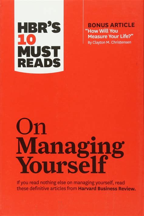 Full Download Hbrs 10 Must Reads On Managing Yourself With Bonus Article How Will You Measure Your Life By Clayton M Christensen 