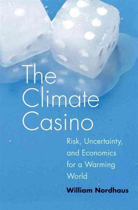 he climate casino risk uncertainty and economics for a warming world jtxf luxembourg