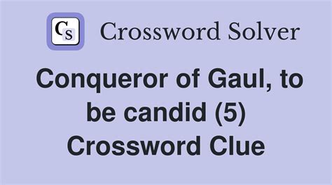 he had the gall to invade gaul Crossword Clue Wordplays.com