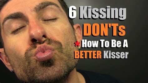 he is not a good kisser