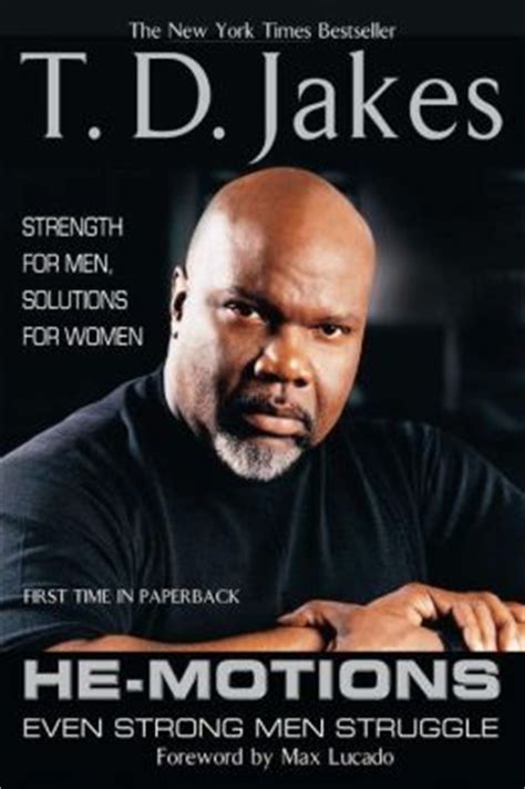 Read He Motions Even Strong Men Struggle Td Jakes 