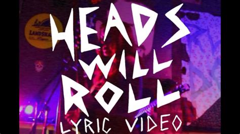 Heads Will Roll Lyric