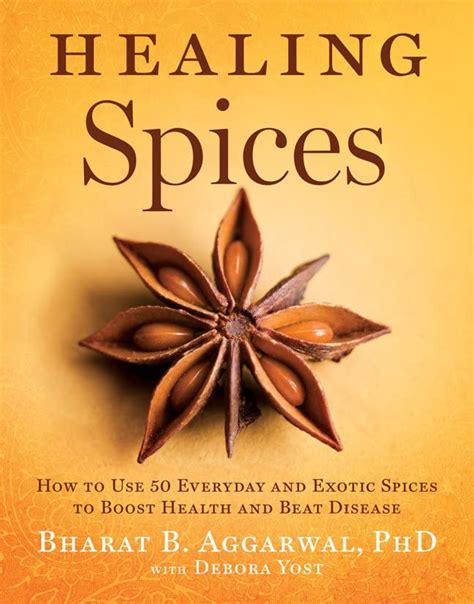 Read Healing Spices How To Use 50 Everyday And Exotic Boost Health Beat Disease Bharat B Aggarwal 