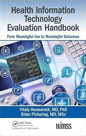 Read Health Information Technology Evaluation Handbook From Meaningful Use To Meaningful Outcome Himss Book Series 