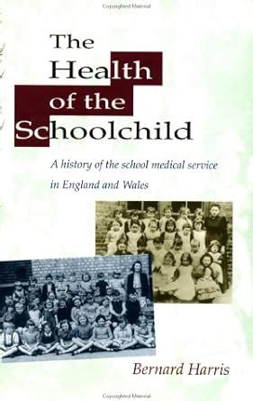 Read Health Of The Schoolchild History Of The School Medical Service In England And Wales 1908 74 