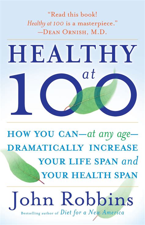 Full Download Healthy At 100 The Scientifically Proven Secrets Of Worlds Healthiest And Longest Lived Peoples John Robbins 