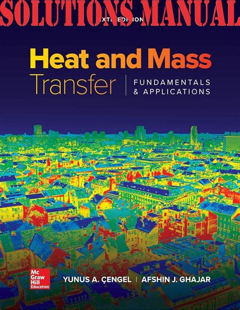 heat and mass transfer fundamentals applications 4th edition solutions