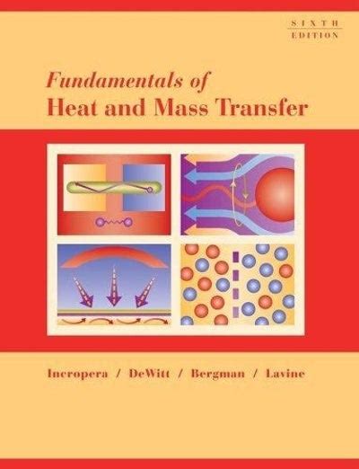 Read Heat And Mass Transfer Fundamentals Applications 4Th Edition Chegg 