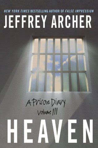 Read Heaven A Prison Diary 3 Jeffrey Archer 