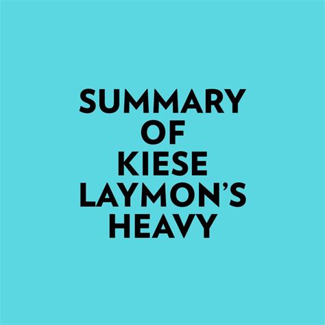 Heavy Kiese Laymon Summary
