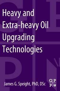 Read Heavy And Extra Heavy Oil Upgrading Technologies 
