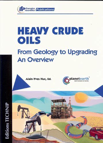 Read Heavy Oils Production And Upgrading From Geology To Upgrading An Overview Ifp Publications 