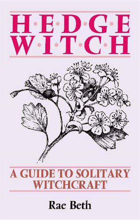 Read Online Hedge Witch A Guide To Solitary Witchcraft 