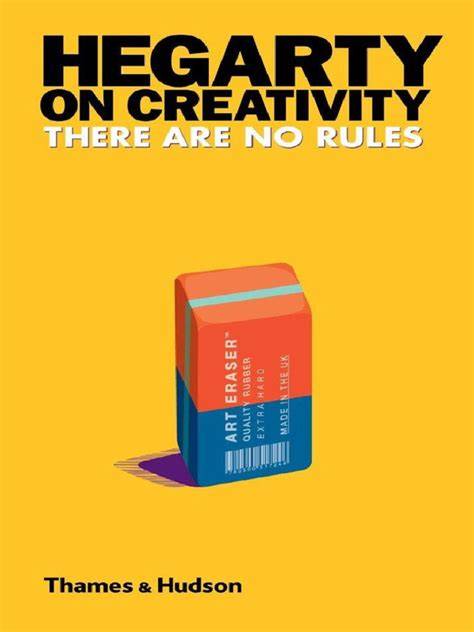 Hegarty On Creativity There Are No Rules