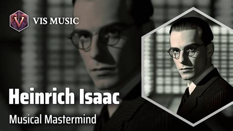 heinrich isaac biography