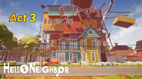 Hello Neighbor Walkthrough Act 3