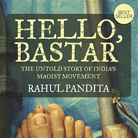 Download Hello Bastar The Untold Story Of Indias Maoist Movement Rahul Pandita 