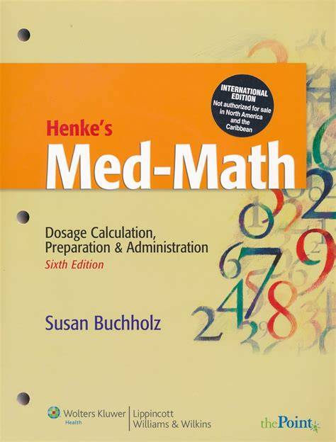 henke s med math dosage calculation preparation a