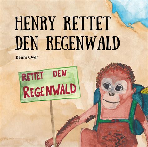 henry rettet den regenwald