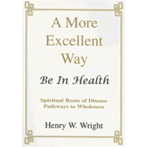 Henry W Wright A More Excellent Way
