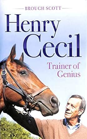 Read Online Henry Cecil Trainer Of Genius 