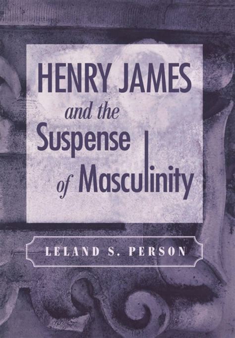 Full Download Henry James And The Suspense Of Masculinity 