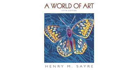 Read Online Henry Sayres A World Of Art 6Th Edition Pdf 