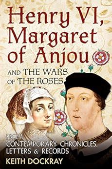 Read Online Henry Vi Margaret Of Anjou And The Wars Of The Roses From Contemporary Chronicles Letters And Records 