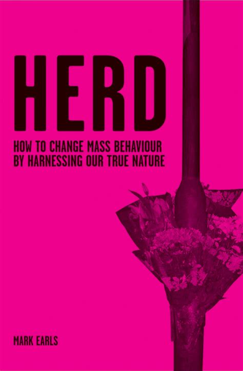herd how to change mass behaviour by harnessing our true nature