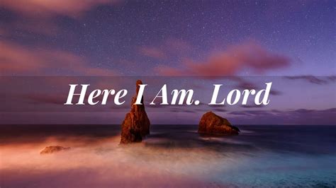 Here I Am Lord