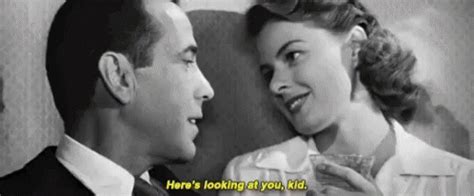 Heres Looking At You Kid