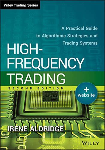 High Frequency Trading A Practical Guide To Algorithmic Strategies And Trading Systems