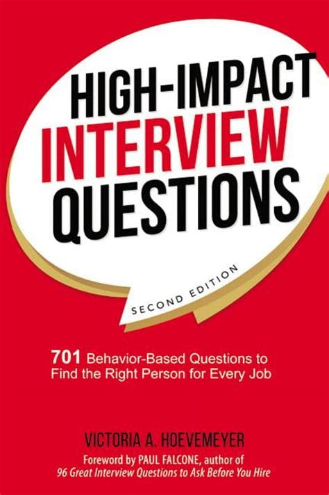 High Impact Interview Questions 701 Behavior Based Questions To Find The Right Person For Every Job