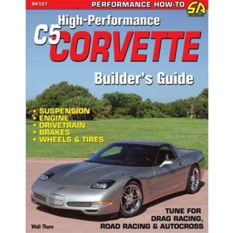 High Performance C5 Corvette Builders Guidehigh Performance C5 Corvette Bpaperback